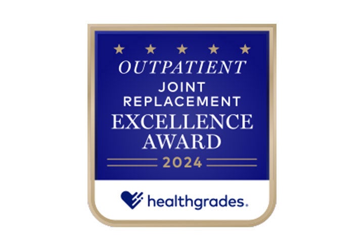 2024 Healthgrades - Outpatient Joint Replacement Excellence Award