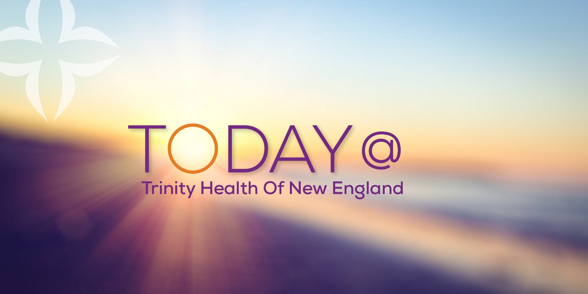 Today @ Trinity Health Of New England